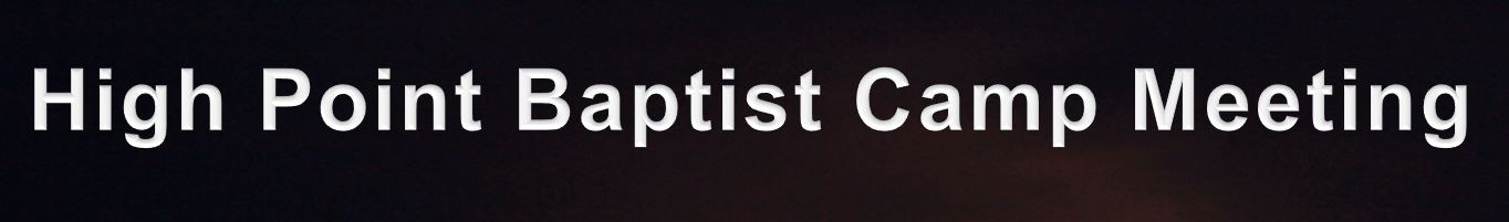 High Point Baptist Camp Meeting